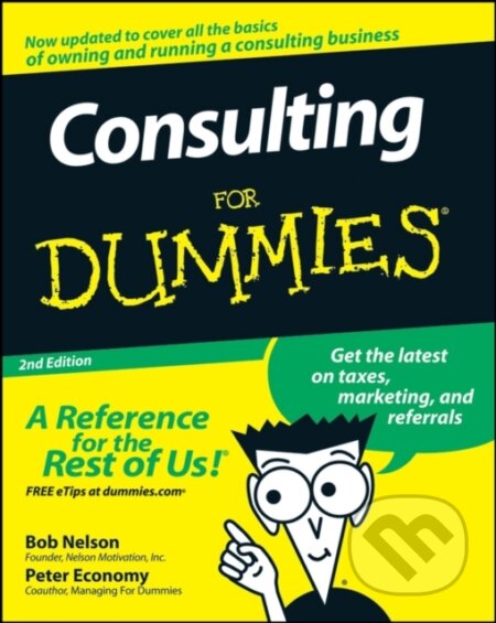 E-kniha: Consulting For Dummies (Bob Nelson a Peter Economy). Wiley, 2011 E-kniha: Consulting For Dummies (Bob Nelson a Peter Economy). Wiley, 2011