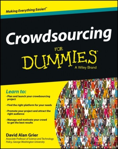 E-kniha: Crowdsourcing For Dummies (David Alan Grier). Wiley, 2013 E-kniha: Crowdsourcing For Dummies (David Alan Grier). Wiley, 2013