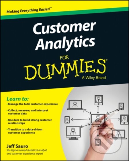 E-kniha: Customer Analytics For Dummies (Jeff Sauro). Wiley, 2015 E-kniha: Customer Analytics For Dummies (Jeff Sauro). Wiley, 2015