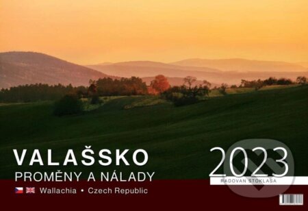 Kalendář 2023 Valašsko/Proměny a nálady, nástěnný - Radovan Stoklasa, Justine, 2022