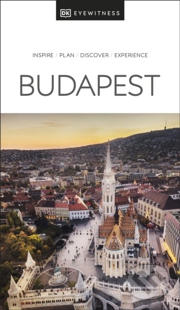 Kniha: Budapest (DK Eyewitness). Dorling Kindersley, 2022 Kniha: Budapest (DK Eyewitness). Dorling Kindersley, 2022