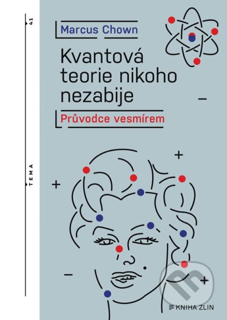 Kniha: Kvantová teorie nikoho nezabije (Marcus Chown). Kniha Zlín, 2022 Kniha: Kvantová teorie nikoho nezabije (Marcus Chown). Kniha Zlín, 2022