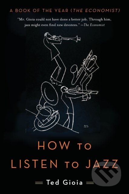 Kniha: How to Listen to Jazz (Ted Gioia). Basic Books, 2017 Kniha: How to Listen to Jazz (Ted Gioia). Basic Books, 2017