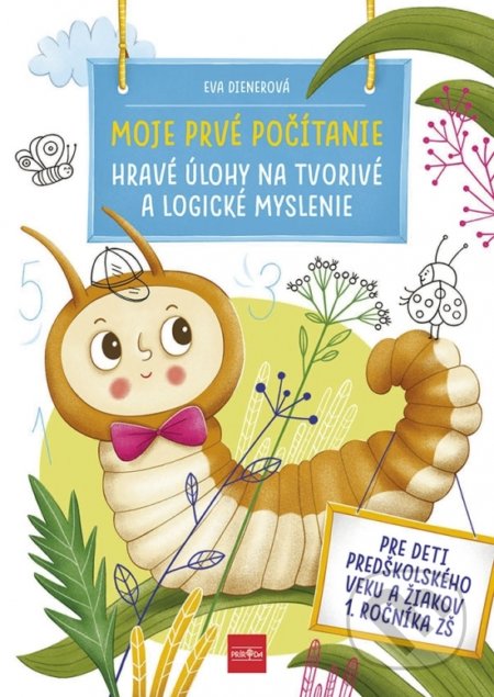 Kniha: Moje prvé počítanie: Hravé úlohy na tvorivé a logické myslenie (Eva Dienerová). Príroda, 2022 Kniha: Moje prvé počítanie: Hravé úlohy na tvorivé a logické myslenie (Eva Dienerová). Príroda, 2022