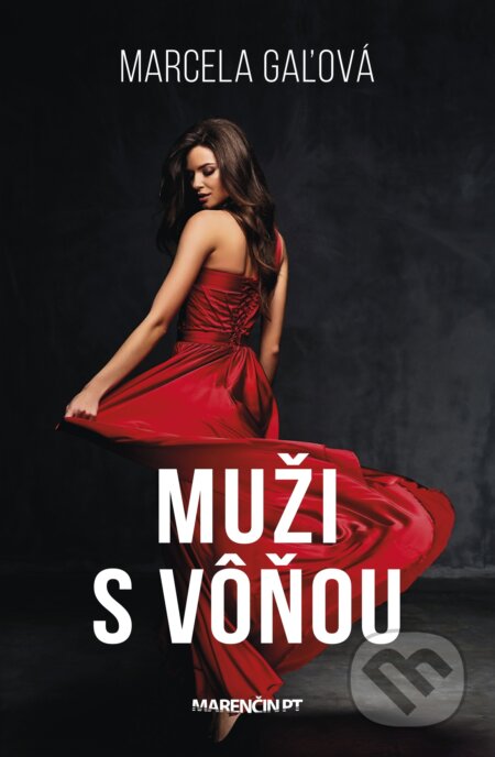 Kniha: Muži s vôňou (Marcela Gaľová). Marenčin PT, 2023 Kniha: Muži s vôňou (Marcela Gaľová). Marenčin PT, 2023
