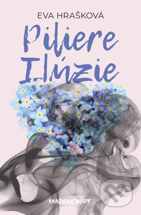 Kniha: Piliere ilúzie (Eva Hrašková). Marenčin PT, 2022 Kniha: Piliere ilúzie (Eva Hrašková). Marenčin PT, 2022