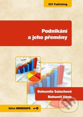 Kniha: Podnikání a jeho přeměny (Bohumil Vítek a Bohumila Salachová). Key publishing, 2013 Kniha: Podnikání a jeho přeměny (Bohumil Vítek a Bohumila Salachová). Key publishing, 2013