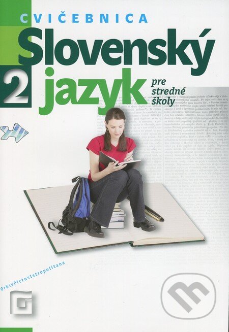 Kniha: Slovenský jazyk 2 pre stredné školy (cvičebnica) (Milada Caltíková a kolektív). Orbis Pictus Istropolitana, 2013 Kniha: Slovenský jazyk 2 pre stredné školy (cvičebnica) (Milada Caltíková a kolektív). Orbis Pictus Istropolitana, 2013