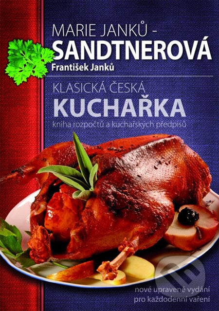 Klasická česká kuchařka - Marie Janků-Sandterová, XYZ, 2013
