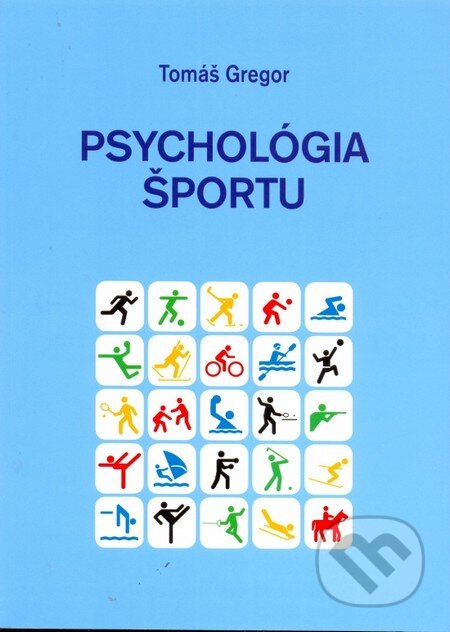 Kniha: Psychológia športu (Tomáš Gregor). MAURO Slovakia, 2013 Kniha: Psychológia športu (Tomáš Gregor). MAURO Slovakia, 2013