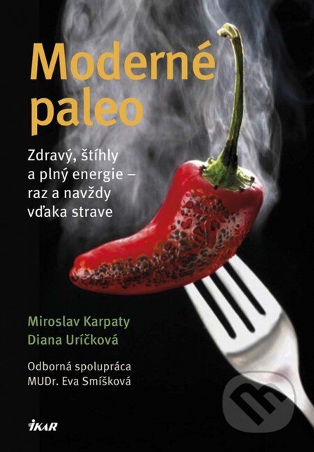 Kniha: Moderné paleo (Diana Uríčková a Miroslav Karpaty). Ikar, 2014 Kniha: Moderné paleo (Diana Uríčková a Miroslav Karpaty). Ikar, 2014