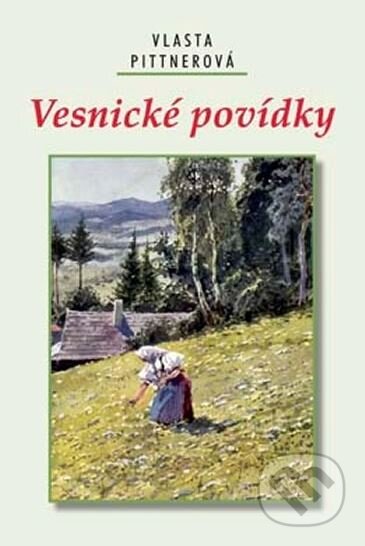 Kniha: Vesnické povídky (Vlasta Pittnerová). Akcent, 2012 Kniha: Vesnické povídky (Vlasta Pittnerová). Akcent, 2012