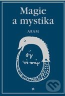 Kniha: Magie a mystika (Kurth Aram). Volvox Globator, 2013 Kniha: Magie a mystika (Kurth Aram). Volvox Globator, 2013
