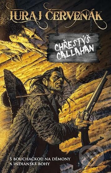 Kniha: Chřestýš Callahan (Juraj Červenák), 2013 Kniha: Chřestýš Callahan (Juraj Červenák), 2013