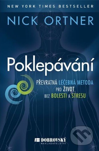 Kniha: Poklepávaní (Nick Ortner). BETA - Dobrovský, 2013 Kniha: Poklepávaní (Nick Ortner). BETA - Dobrovský, 2013