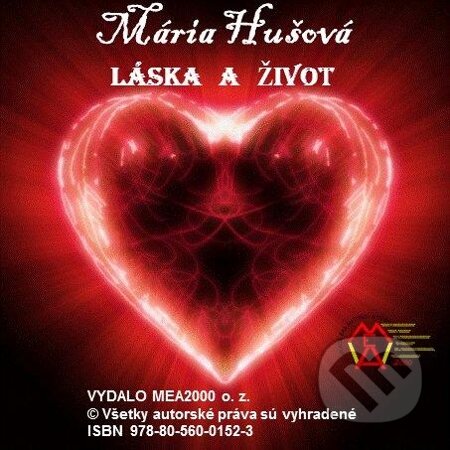 E-kniha: Láska a život – Zbierka básní (Mária Hušová). MEA2000, 2013 E-kniha: Láska a život – Zbierka básní (Mária Hušová). MEA2000, 2013