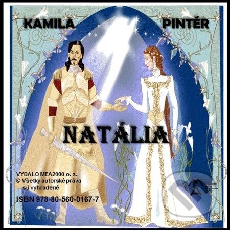 E-kniha: Natália (Kamila Pintér). MEA2000, 2013 E-kniha: Natália (Kamila Pintér). MEA2000, 2013