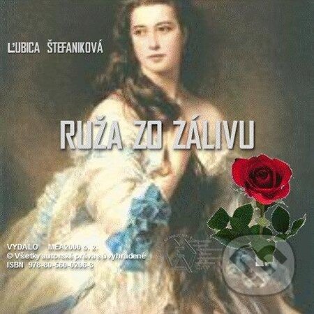 E-kniha: Ruža zo zálivu (Ľubica Štefaniková). MEA2000, 2013 E-kniha: Ruža zo zálivu (Ľubica Štefaniková). MEA2000, 2013