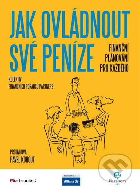 Kniha: Jak ovládnout své peníze (BIZBOOKS). BIZBOOKS, 2013 Kniha: Jak ovládnout své peníze (BIZBOOKS). BIZBOOKS, 2013