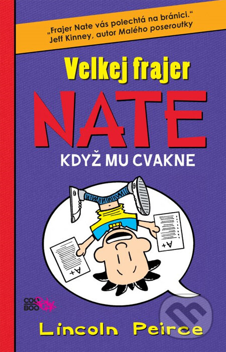 Kniha: Velkej frajer Nate 5 (Lincoln Peirce). CooBoo CZ, 2013 Kniha: Velkej frajer Nate 5 (Lincoln Peirce). CooBoo CZ, 2013