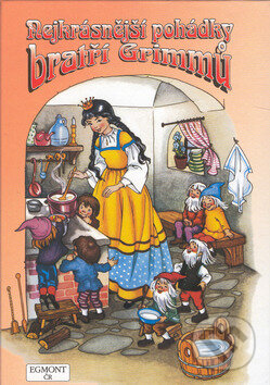 Kniha: Nejkrásnější pohádky Bratří Grimmů (Egmont ČR). Egmont ČR, 2011 Kniha: Nejkrásnější pohádky Bratří Grimmů (Egmont ČR). Egmont ČR, 2011