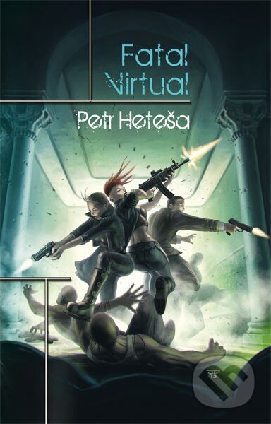Kniha: Fatal Virtual (Petr Heteša). Brokilon, 2014 Kniha: Fatal Virtual (Petr Heteša). Brokilon, 2014