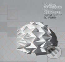 Kniha: Folding Techniques for Designers (Paul Jackson). Laurence King Publishing, 2011 Kniha: Folding Techniques for Designers (Paul Jackson). Laurence King Publishing, 2011