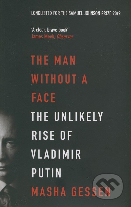 Kniha: The Man Without a Face (Masha Gessen). Granta Books, 2014 Kniha: The Man Without a Face (Masha Gessen). Granta Books, 2014