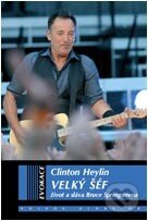 Kniha: Velký šéf (Clinton Heylin). Volvox Globator, 2013 Kniha: Velký šéf (Clinton Heylin). Volvox Globator, 2013