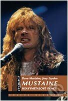 Kniha: Mustaine (Dave Mustaine a Joey Layden). Volvox Globator, 2013 Kniha: Mustaine (Dave Mustaine a Joey Layden). Volvox Globator, 2013