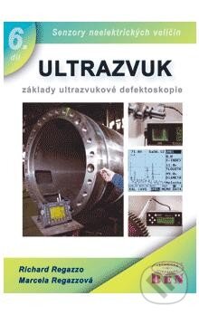 Kniha: Ultrazvuk (Richard Regazzo). BEN - technická literatura, 2013 Kniha: Ultrazvuk (Richard Regazzo). BEN - technická literatura, 2013