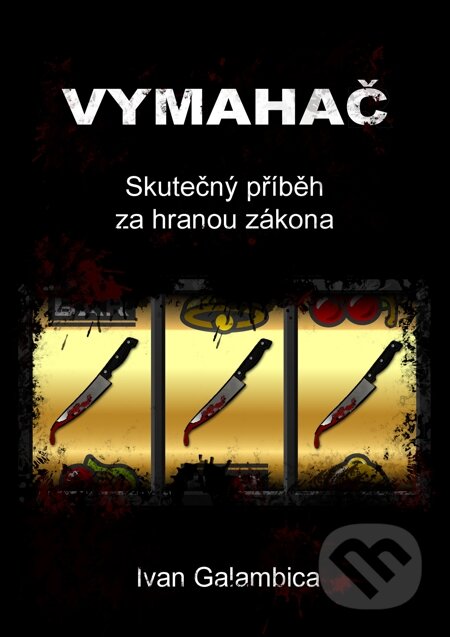 E-kniha: Vymahač (Ivan Galambica). E-knihy jedou E-kniha: Vymahač (Ivan Galambica). E-knihy jedou