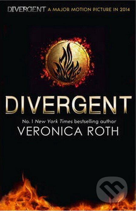 Kniha: Divergent (Veronica Roth). HarperCollins, 2013 Kniha: Divergent (Veronica Roth). HarperCollins, 2013