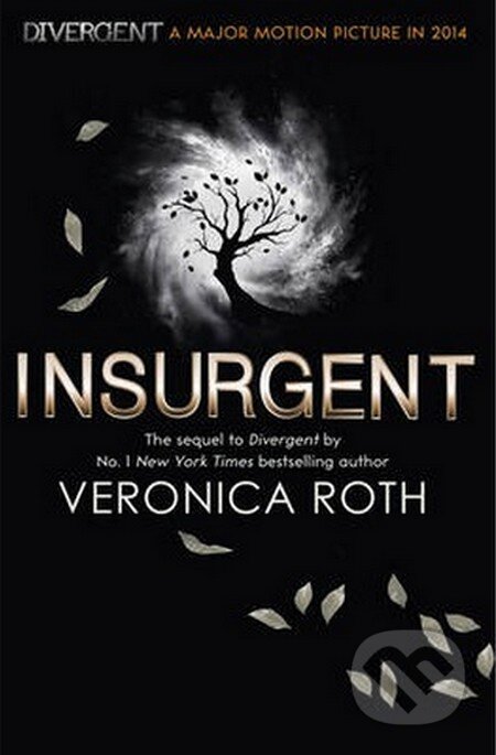 Kniha: Insurgent (Veronica Roth). HarperCollins, 2013 Kniha: Insurgent (Veronica Roth). HarperCollins, 2013