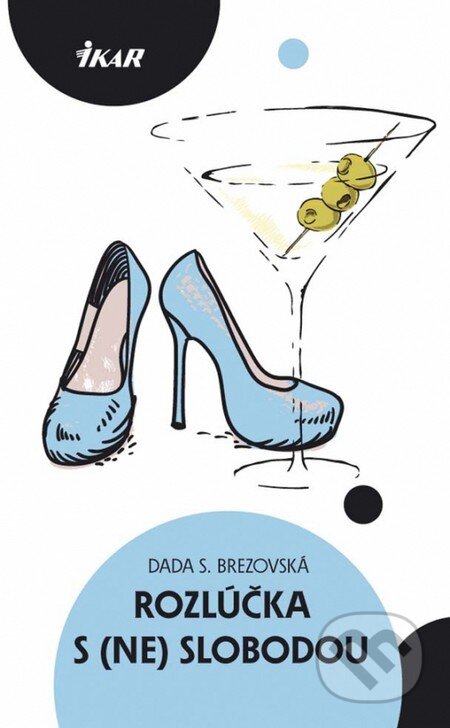 Kniha: Rozlúčka s (ne)slobodou (Dada S. Brezovská). Ikar, 2014 Kniha: Rozlúčka s (ne)slobodou (Dada S. Brezovská). Ikar, 2014