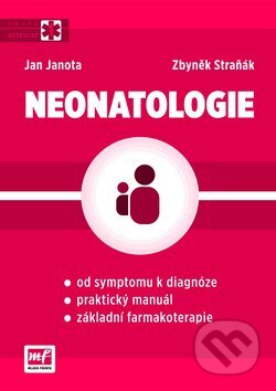 Kniha: Neonatologie (Jan Janota a Zbyněk Strňák). Mladá fronta, 2013 Kniha: Neonatologie (Jan Janota a Zbyněk Strňák). Mladá fronta, 2013