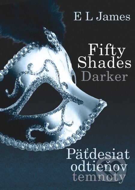 E-kniha: Fifty Shades Darker : Päťdesiat odtieňov temnoty (E L James). XYZ, 2013 E-kniha: Fifty Shades Darker : Päťdesiat odtieňov temnoty (E L James). XYZ, 2013