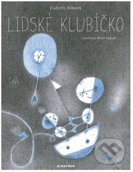 Kniha: Lidské klubíčko (Miloš Kopták a Vladimír Vokolek). Albatros CZ, 2013 Kniha: Lidské klubíčko (Miloš Kopták a Vladimír Vokolek). Albatros CZ, 2013