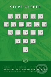 Kniha: Internetoví vizionáři (Steve Olsher). Blue Vision, 2013 Kniha: Internetoví vizionáři (Steve Olsher). Blue Vision, 2013