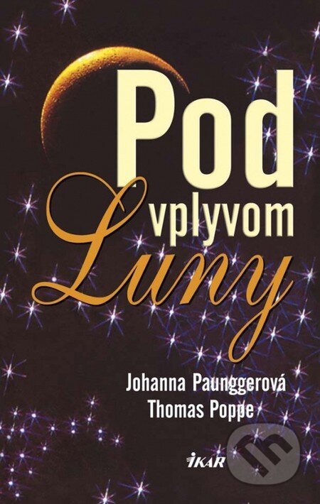 Kniha: Pod vplyvom Luny (Johanna Paunggerová a Thomas Poppe). Ikar, 2014 Kniha: Pod vplyvom Luny (Johanna Paunggerová a Thomas Poppe). Ikar, 2014
