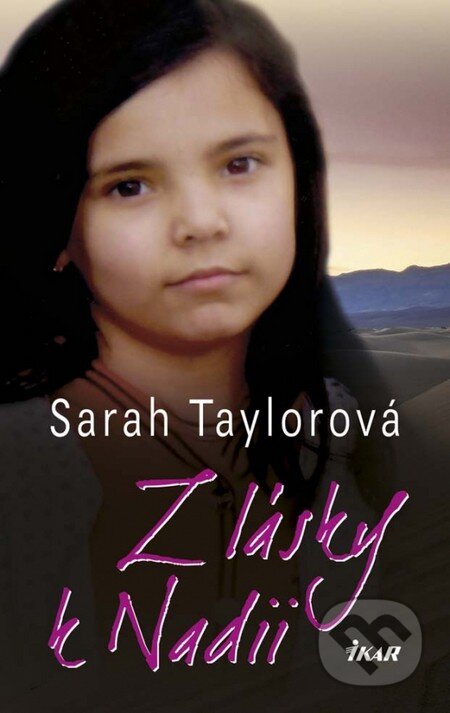 Kniha: Z lásky k Nadii (Sarah Taylorová). Ikar, 2014 Kniha: Z lásky k Nadii (Sarah Taylorová). Ikar, 2014