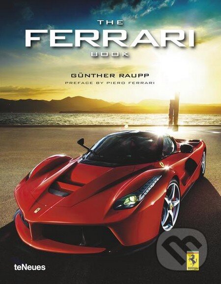 Kniha: The Ferrari Book (Te Neues). Te Neues, 2013 Kniha: The Ferrari Book (Te Neues). Te Neues, 2013