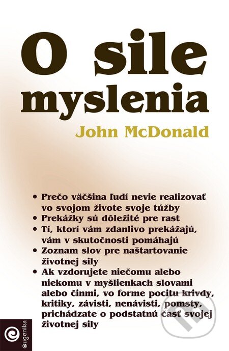 Kniha: O sile myslenia (John McDonald). Eugenika, 2011 Kniha: O sile myslenia (John McDonald). Eugenika, 2011