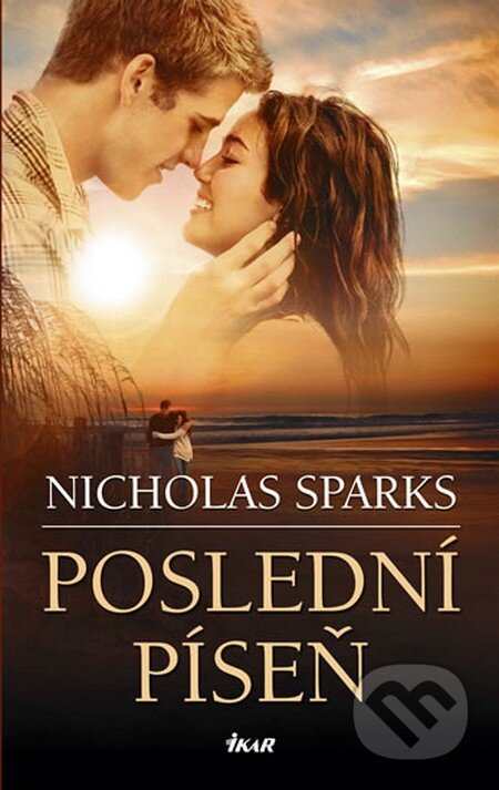 Kniha: Poslední píseň (Nicholas Sparks). Ikar CZ, 2010 Kniha: Poslední píseň (Nicholas Sparks). Ikar CZ, 2010