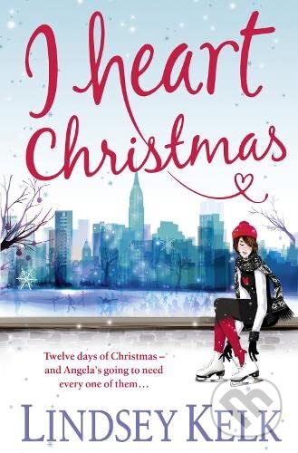 Kniha: I Heart Christmas (Lindsey Kelk). HarperCollins, 2013 Kniha: I Heart Christmas (Lindsey Kelk). HarperCollins, 2013