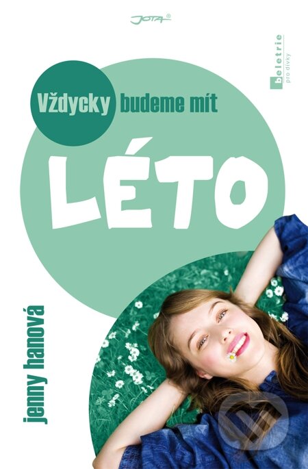 E-kniha: Vždycky budeme mít léto (Jenny Han). Jota, 2013 E-kniha: Vždycky budeme mít léto (Jenny Han). Jota, 2013