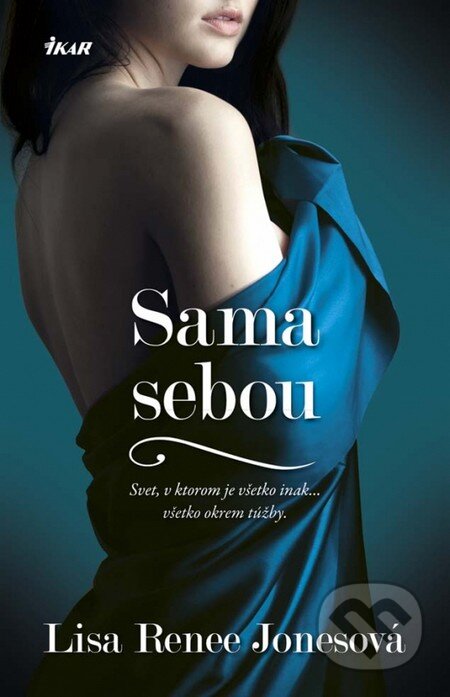 Kniha: Sama sebou (Lisa Renee Jones). Ikar, 2014 Kniha: Sama sebou (Lisa Renee Jones). Ikar, 2014