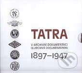 Kniha: TATRA 1897 - 1947 v archivní dokumentaci / in archive documentation (Karel Rosenkranz a Mojmír Stojan). MS Press, 2013 Kniha: TATRA 1897 - 1947 v archivní dokumentaci / in archive documentation (Karel Rosenkranz a Mojmír Stojan). MS Press, 2013