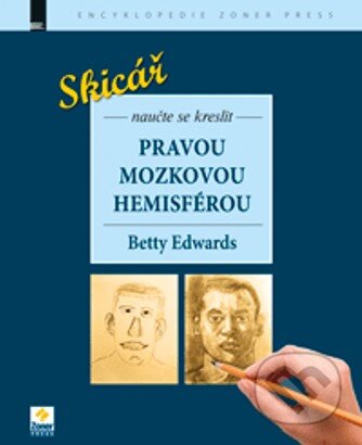 Kniha: Naučte se kreslit pravou mozkovou hemisférou (Betty Edwards). Zoner Press, 2013 Kniha: Naučte se kreslit pravou mozkovou hemisférou (Betty Edwards). Zoner Press, 2013