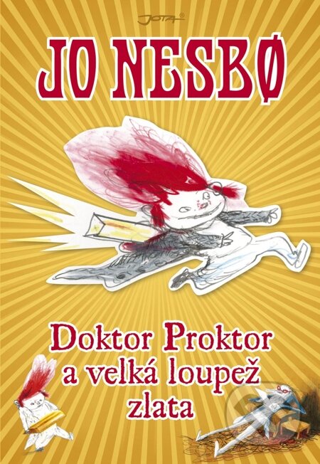 E-kniha: Doktor Proktor a velká loupež zlata (Jo Nesbo). Jota, 2013 E-kniha: Doktor Proktor a velká loupež zlata (Jo Nesbo). Jota, 2013
